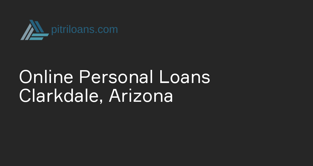 Online Personal Loans in Clarkdale, Arizona