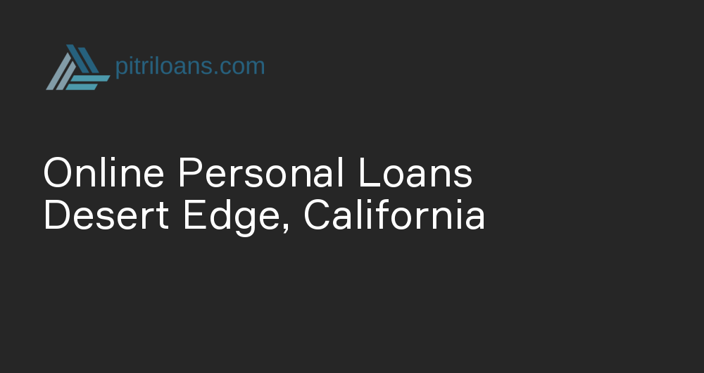 Online Personal Loans in Desert Edge, California