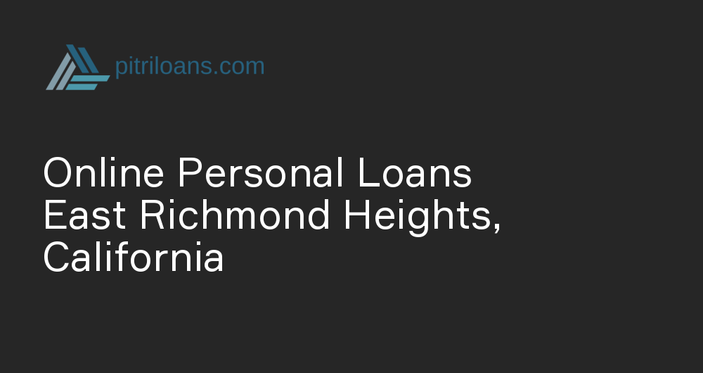 Online Personal Loans in East Richmond Heights, California