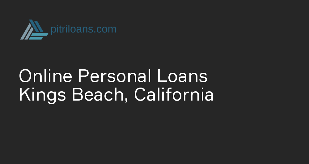 Online Personal Loans in Kings Beach, California