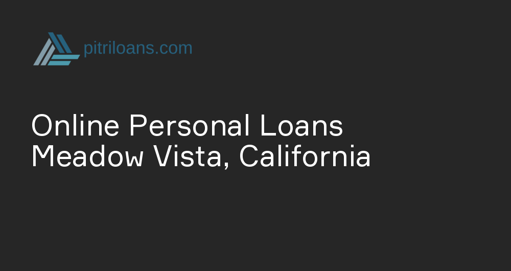 Online Personal Loans in Meadow Vista, California