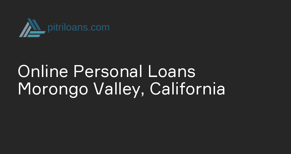 Online Personal Loans in Morongo Valley, California