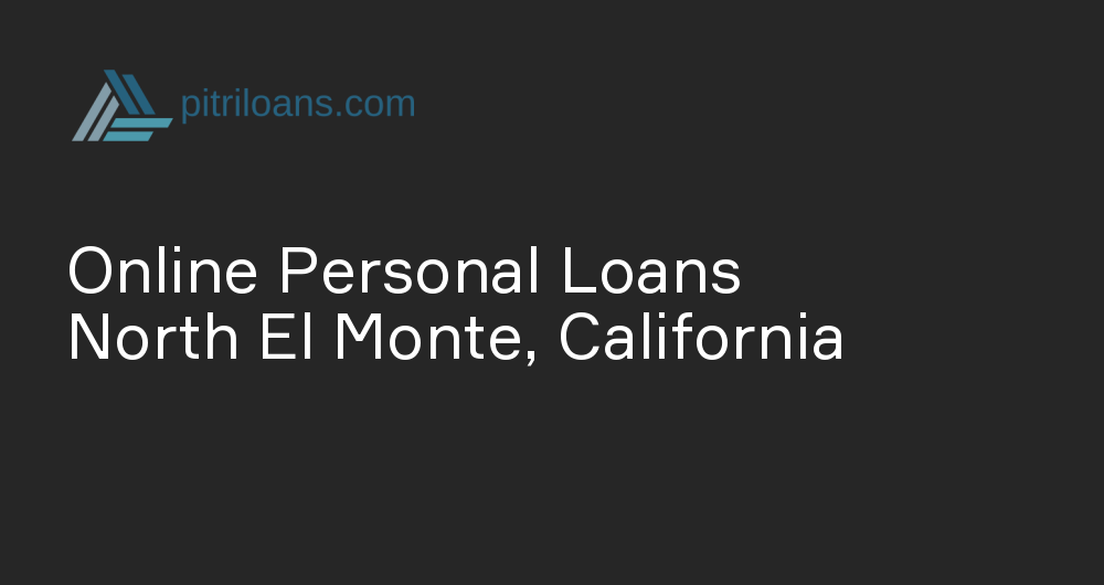 Online Personal Loans in North El Monte, California