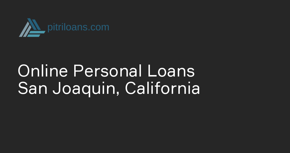 Online Personal Loans in San Joaquin, California