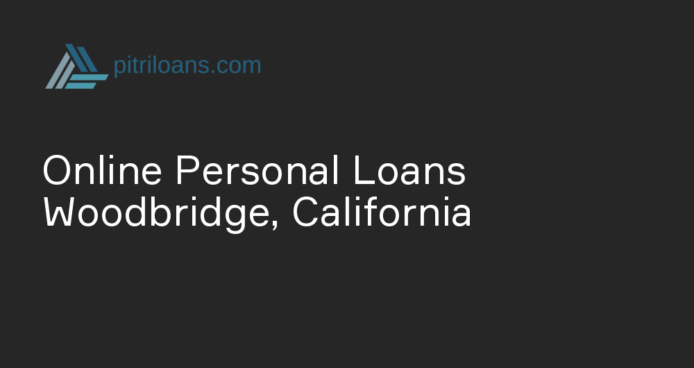 Online Personal Loans in Woodbridge, California