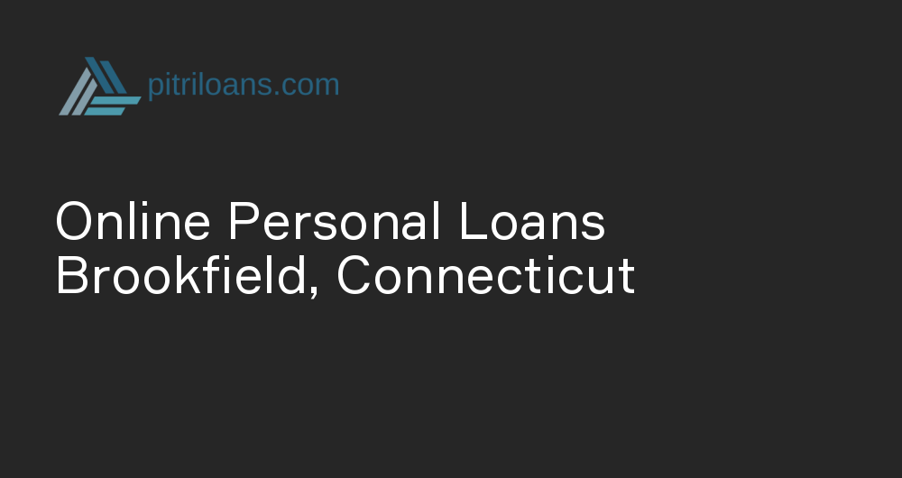 Online Personal Loans in Brookfield, Connecticut