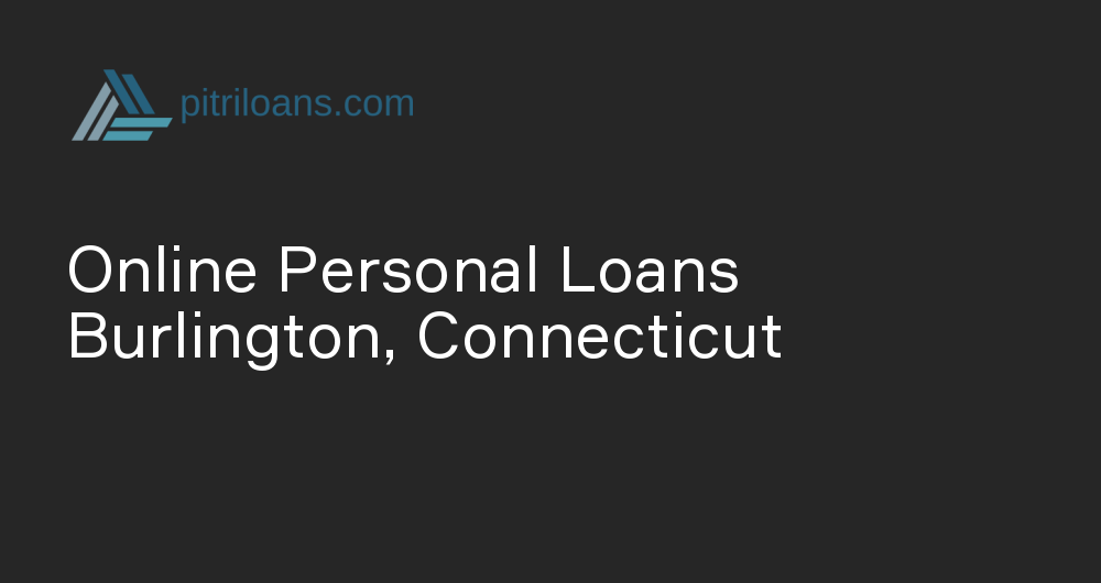 Online Personal Loans in Burlington, Connecticut