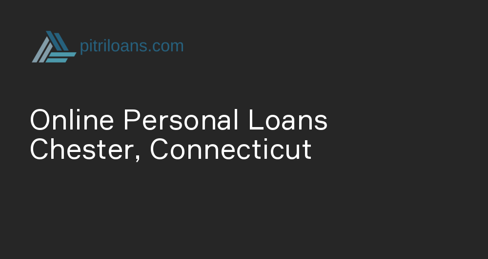 Online Personal Loans in Chester, Connecticut