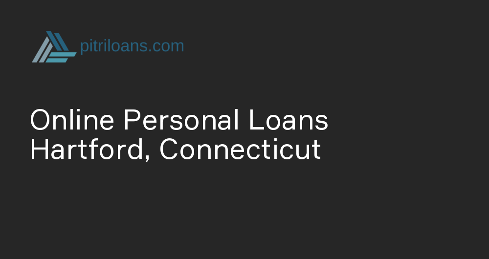 Online Personal Loans in Hartford, Connecticut