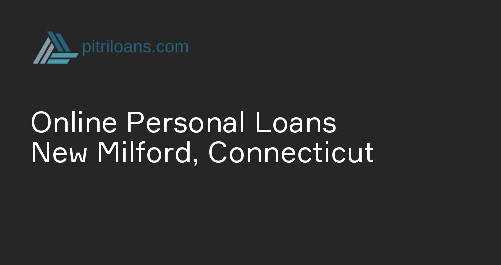 Online Personal Loans in New Milford, Connecticut