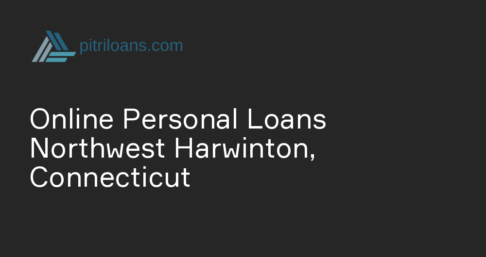 Online Personal Loans in Northwest Harwinton, Connecticut