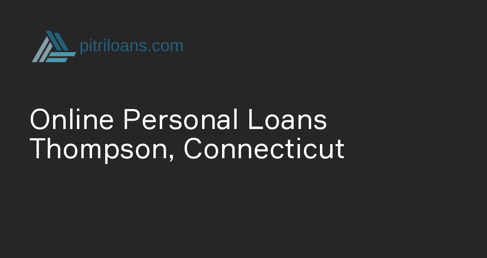 Online Personal Loans in Thompson, Connecticut