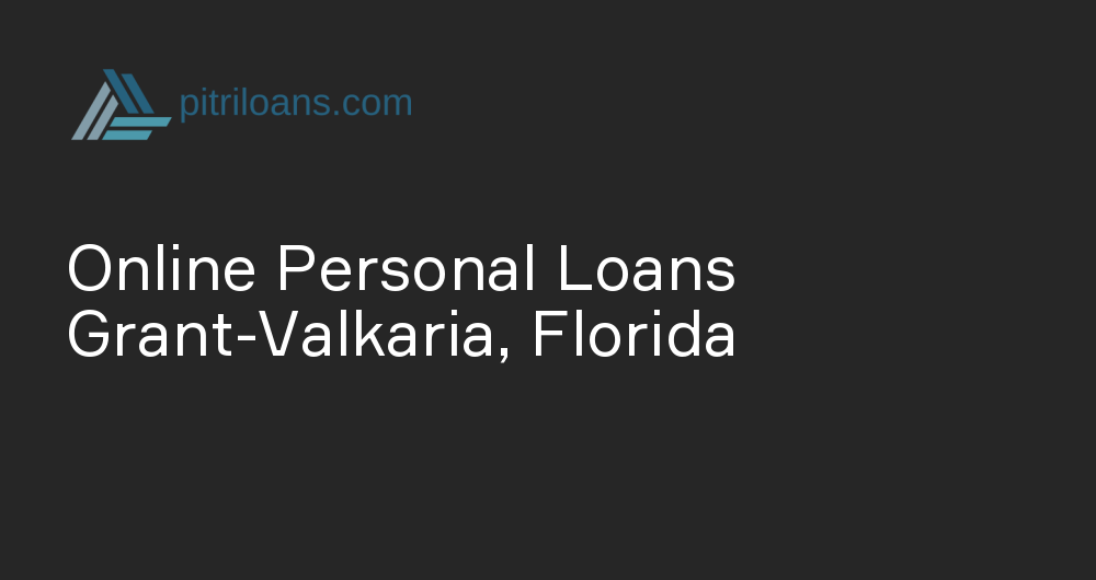 Online Personal Loans in Grant-Valkaria, Florida