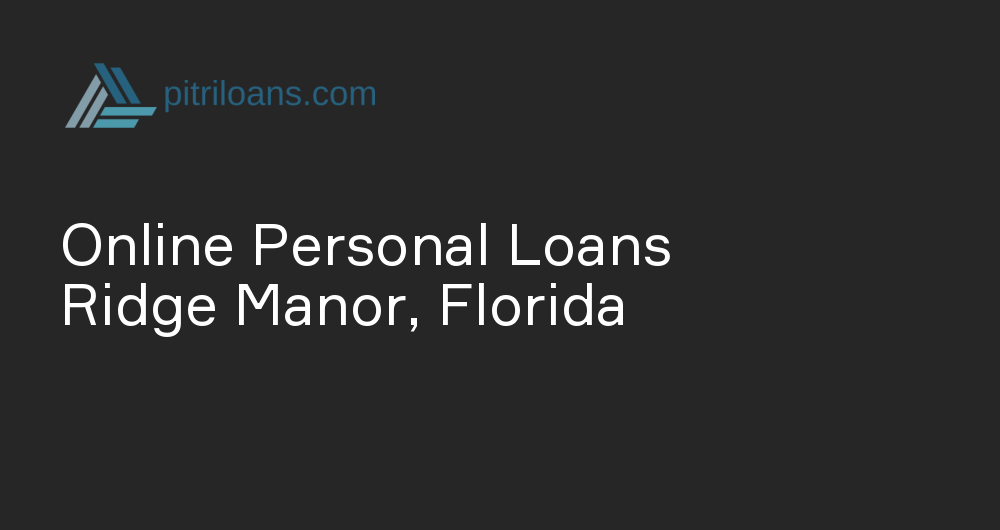 Online Personal Loans in Ridge Manor, Florida