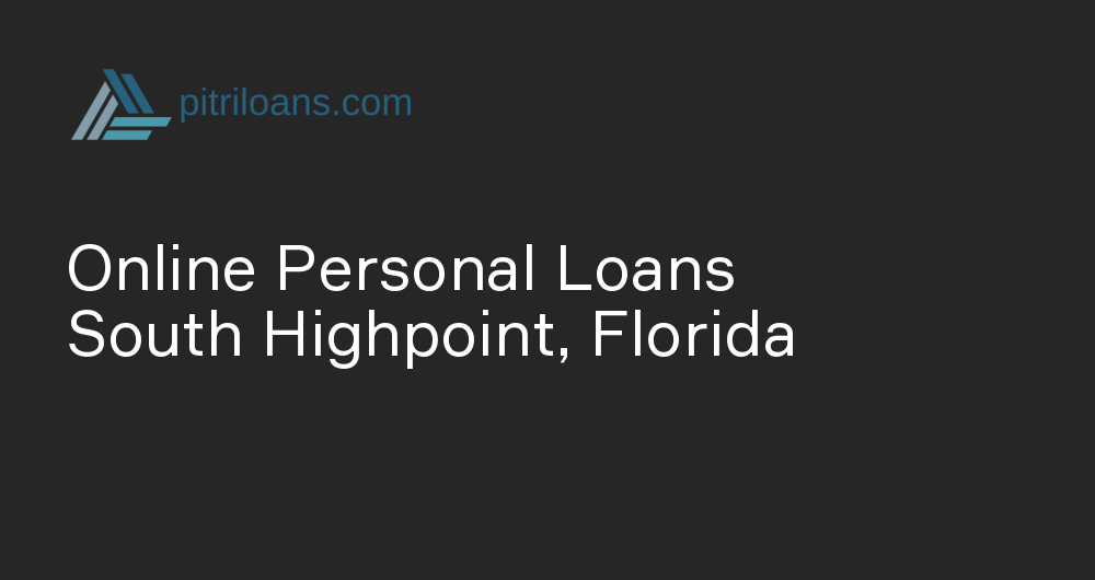 Online Personal Loans in South Highpoint, Florida