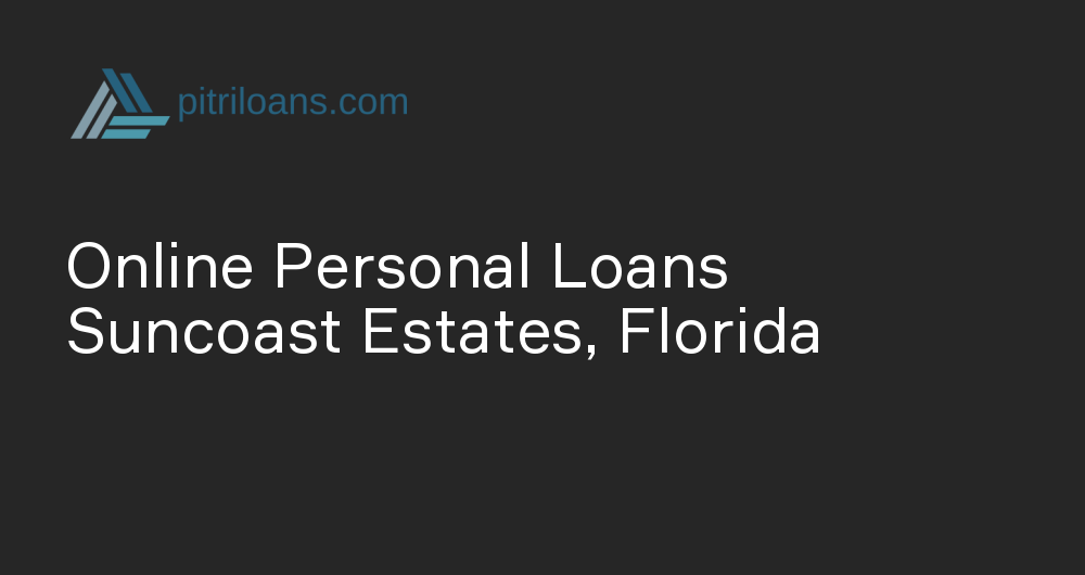 Online Personal Loans in Suncoast Estates, Florida