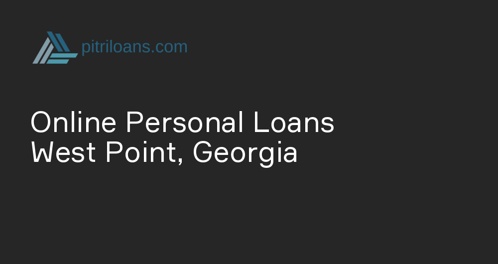 Online Personal Loans in West Point, Georgia