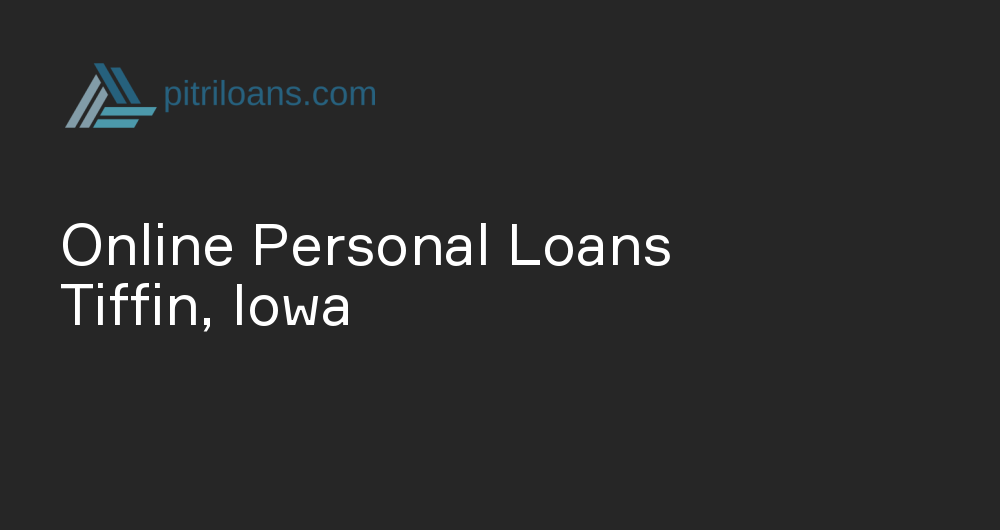 Online Personal Loans in Tiffin, Iowa