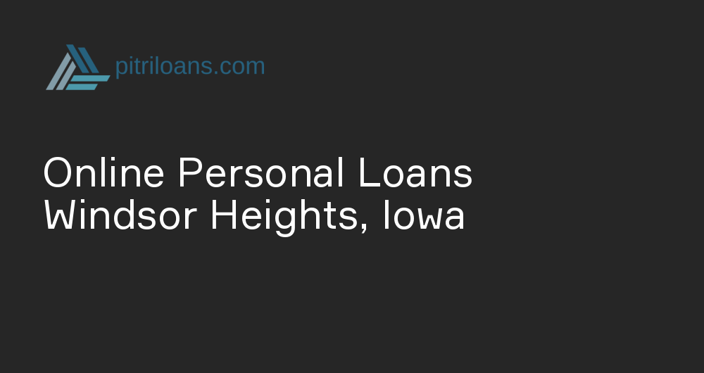 Online Personal Loans in Windsor Heights, Iowa