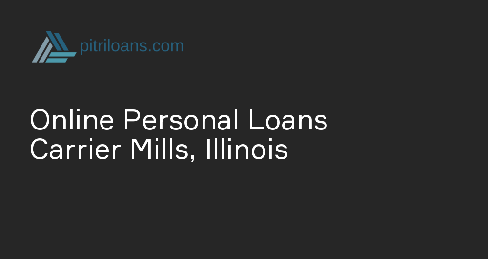 Online Personal Loans in Carrier Mills, Illinois