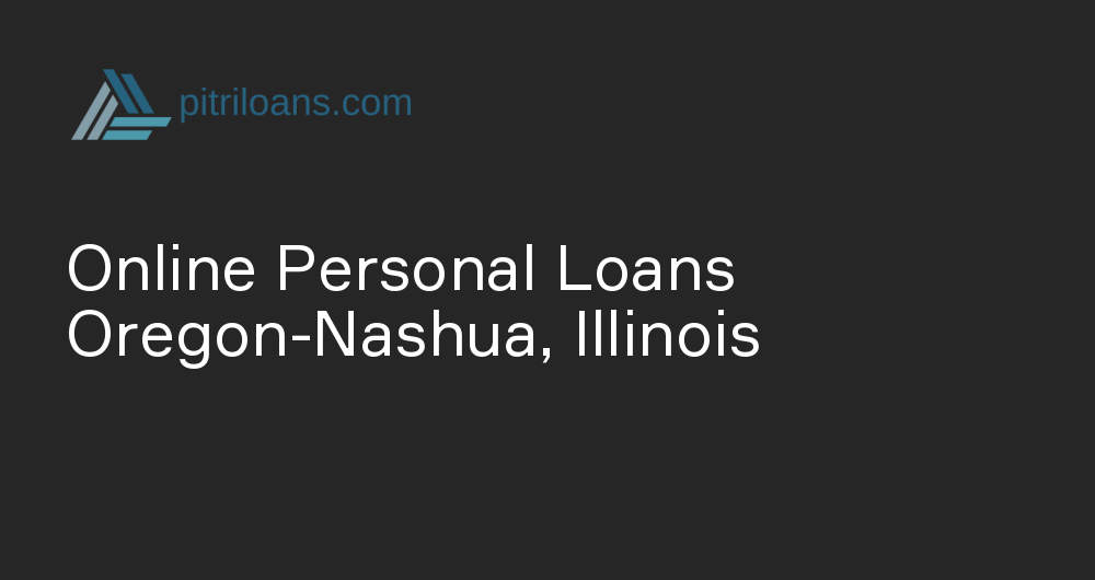 Online Personal Loans in Oregon-Nashua, Illinois