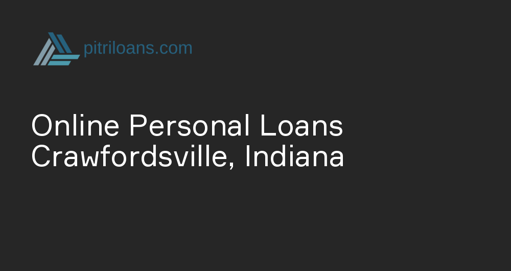 Online Personal Loans in Crawfordsville, Indiana