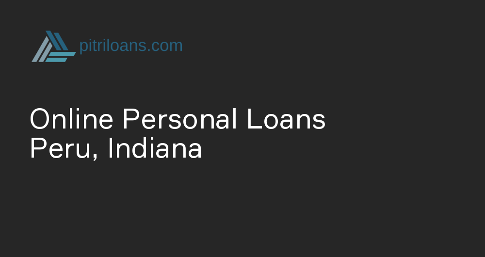 Online Personal Loans in Peru, Indiana