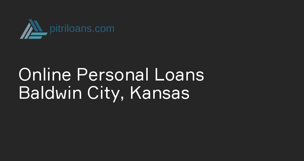 Online Personal Loans in Baldwin City, Kansas