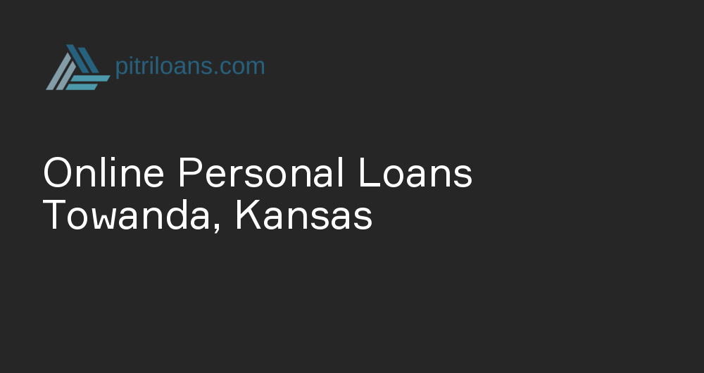 Online Personal Loans in Towanda, Kansas