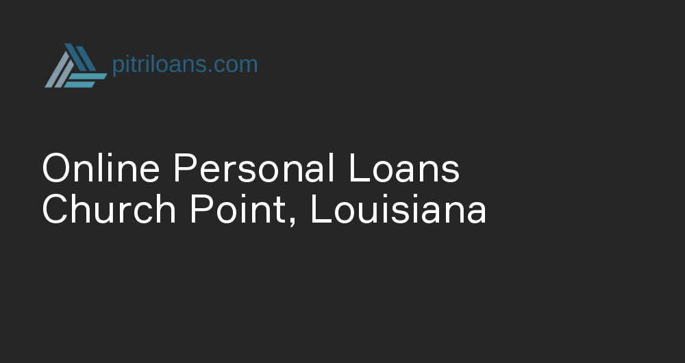 Online Personal Loans in Church Point, Louisiana