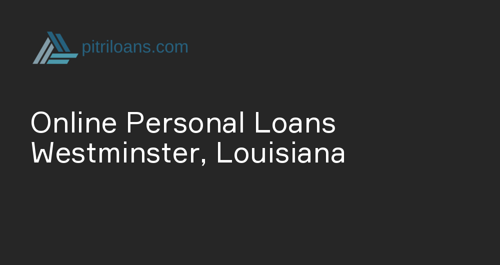 Online Personal Loans in Westminster, Louisiana