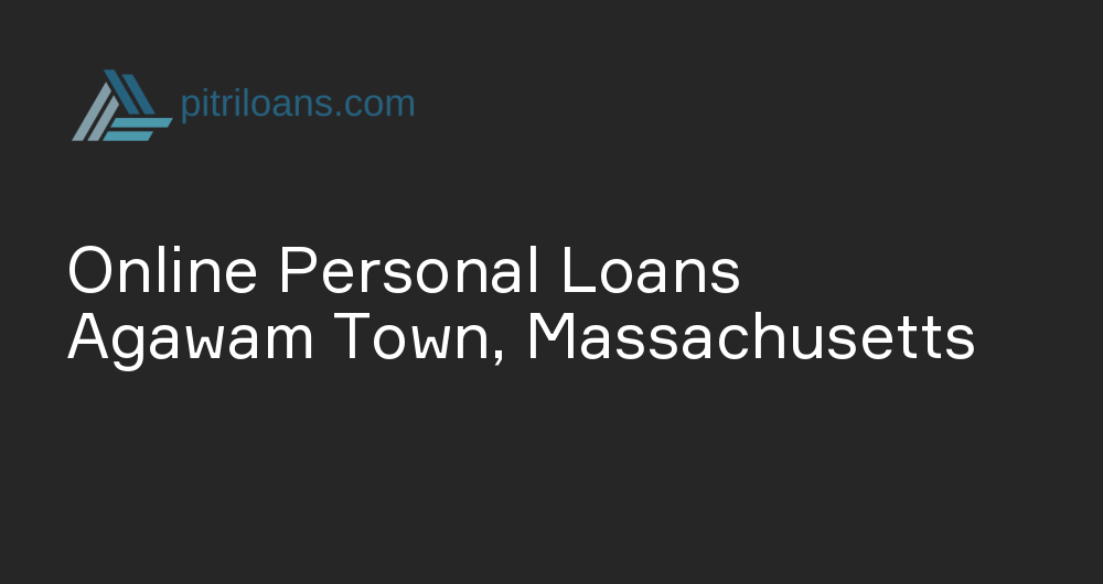 Online Personal Loans in Agawam Town, Massachusetts