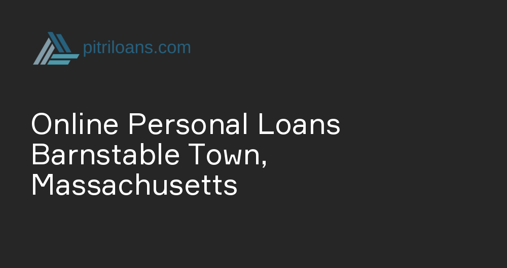 Online Personal Loans in Barnstable Town, Massachusetts