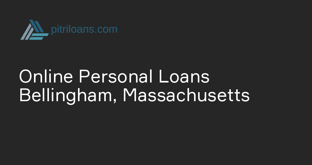 Online Personal Loans in Bellingham, Massachusetts