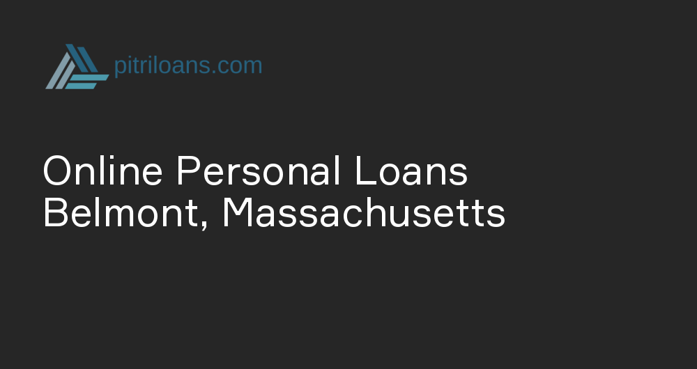 Online Personal Loans in Belmont, Massachusetts