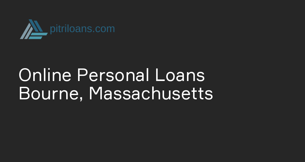 Online Personal Loans in Bourne, Massachusetts