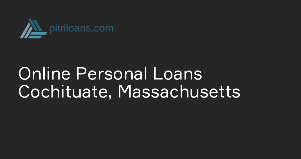 Online Personal Loans in Cochituate, Massachusetts