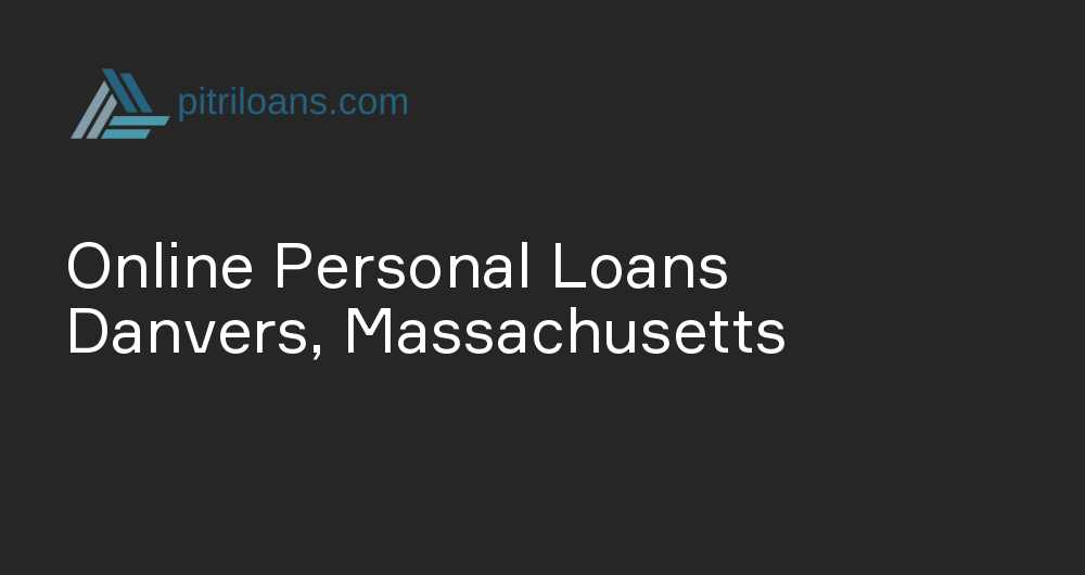 Online Personal Loans in Danvers, Massachusetts