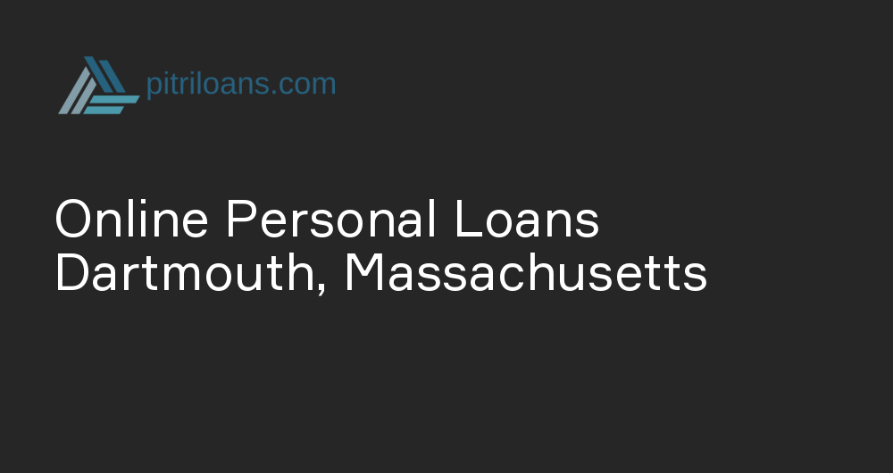 Online Personal Loans in Dartmouth, Massachusetts