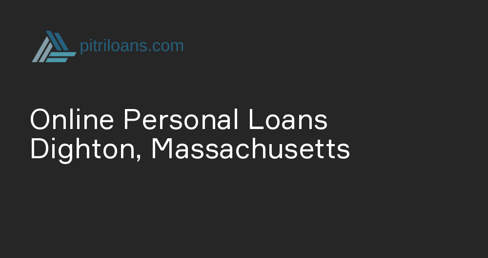 Online Personal Loans in Dighton, Massachusetts