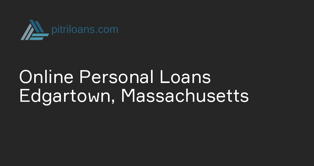 Online Personal Loans in Edgartown, Massachusetts