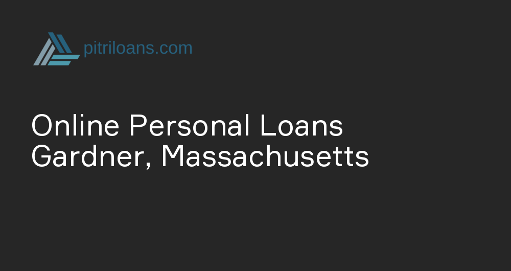 Online Personal Loans in Gardner, Massachusetts