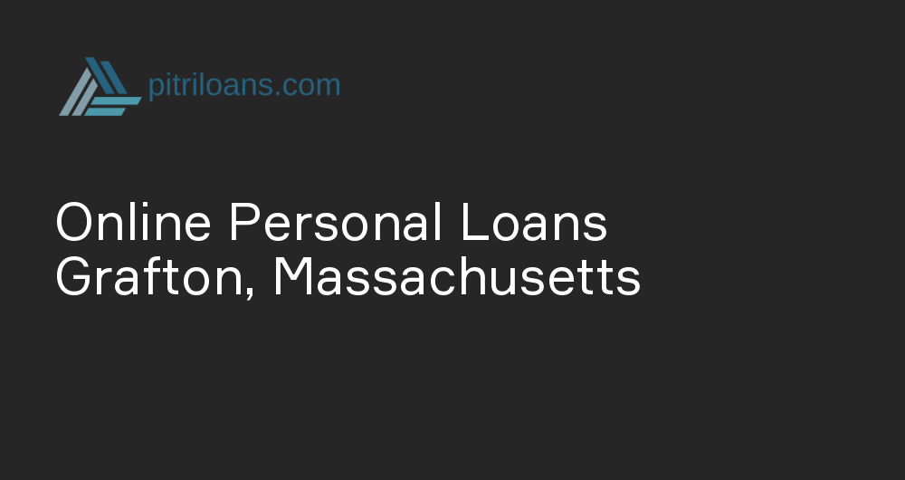 Online Personal Loans in Grafton, Massachusetts