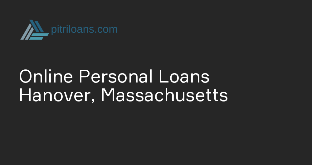 Online Personal Loans in Hanover, Massachusetts