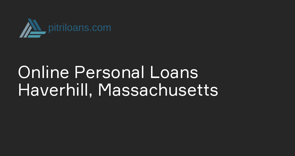 Online Personal Loans in Haverhill, Massachusetts