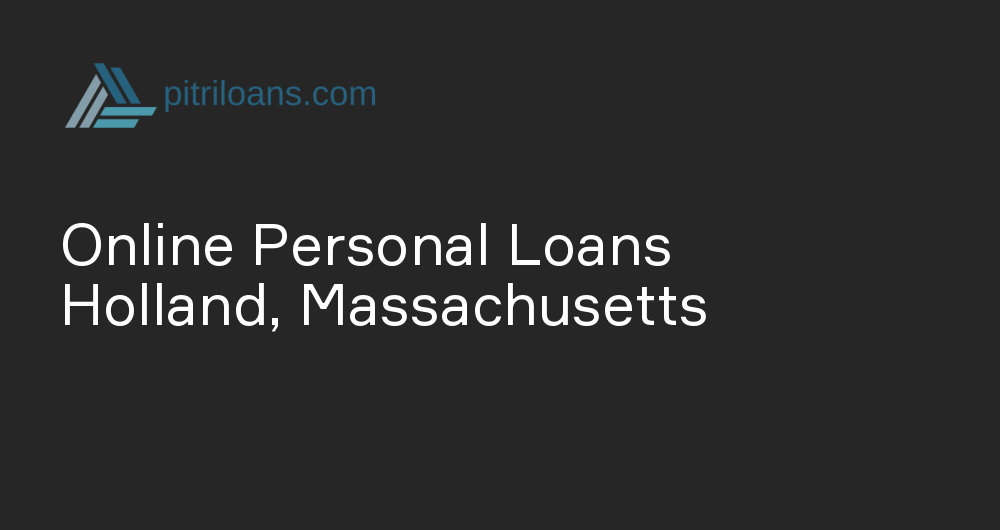 Online Personal Loans in Holland, Massachusetts