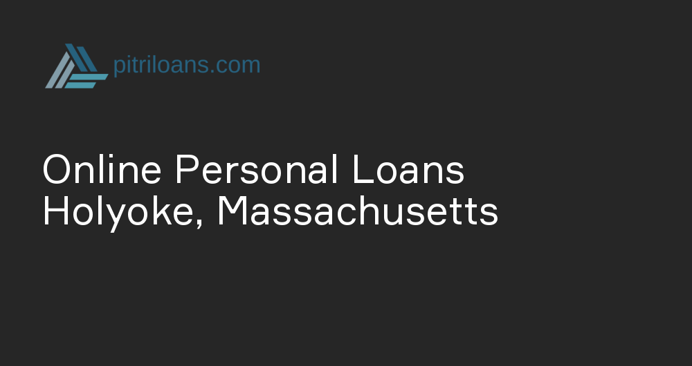 Online Personal Loans in Holyoke, Massachusetts