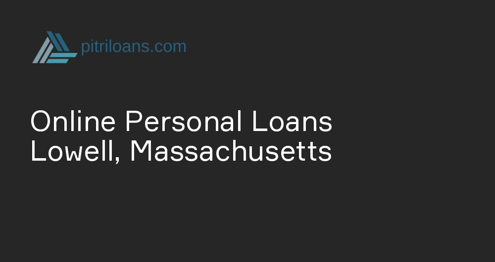 Online Personal Loans in Lowell, Massachusetts