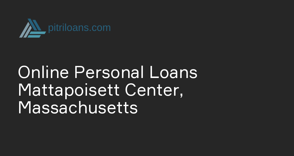 Online Personal Loans in Mattapoisett Center, Massachusetts