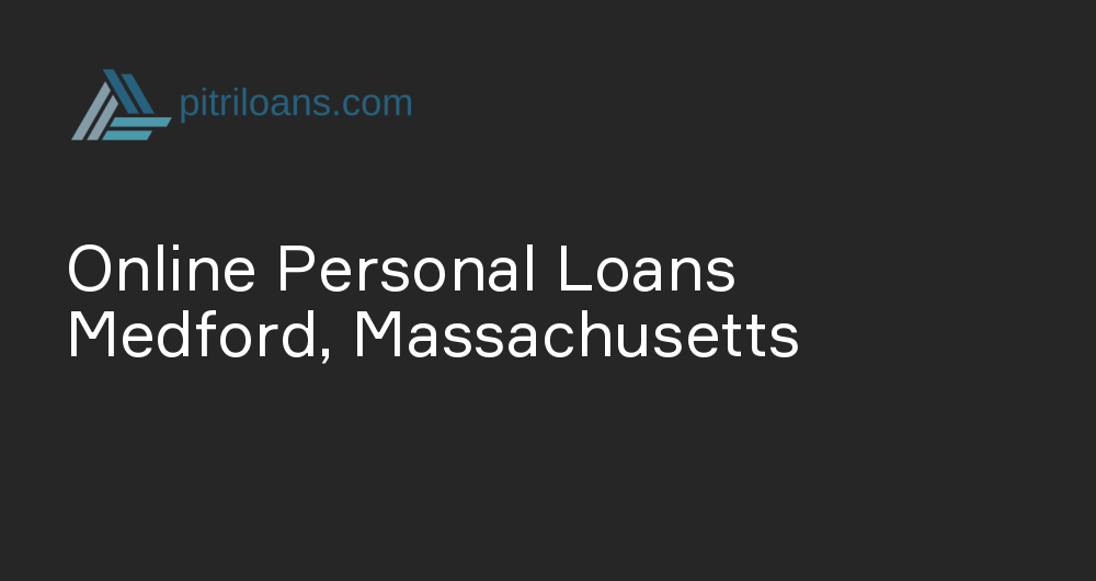 Online Personal Loans in Medford, Massachusetts